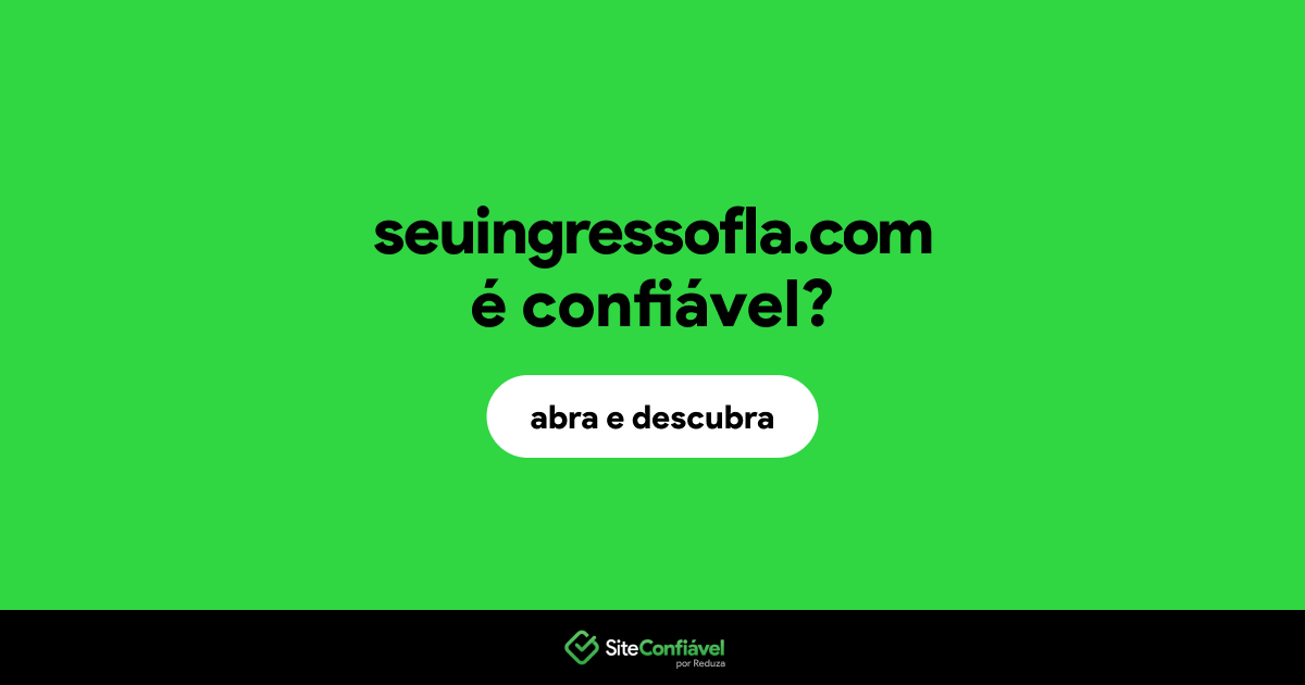O site seuingressofla.com é confiável?