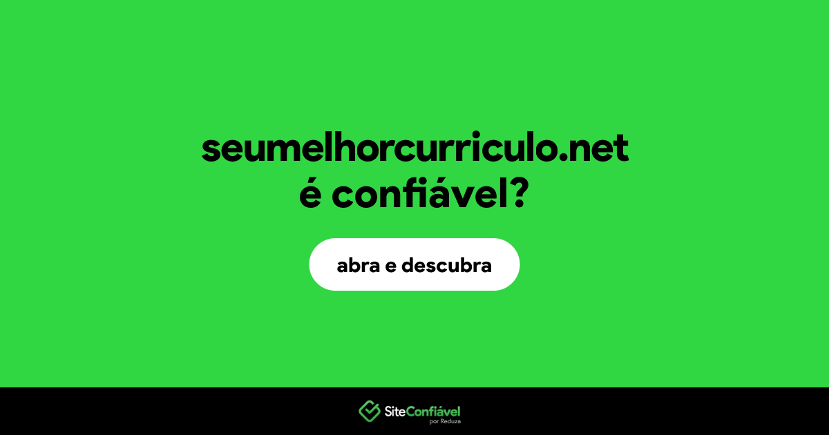 O site seumelhorcurriculo.net é confiável?