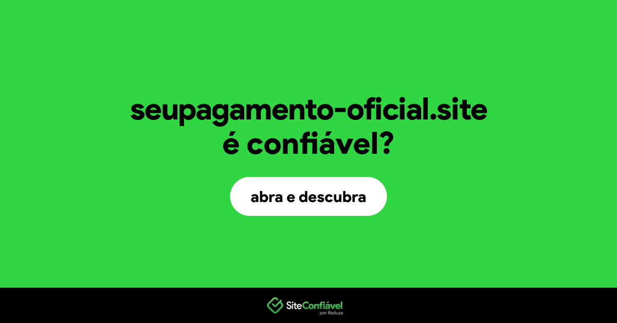 O site seupagamento-oficial.site é confiável?