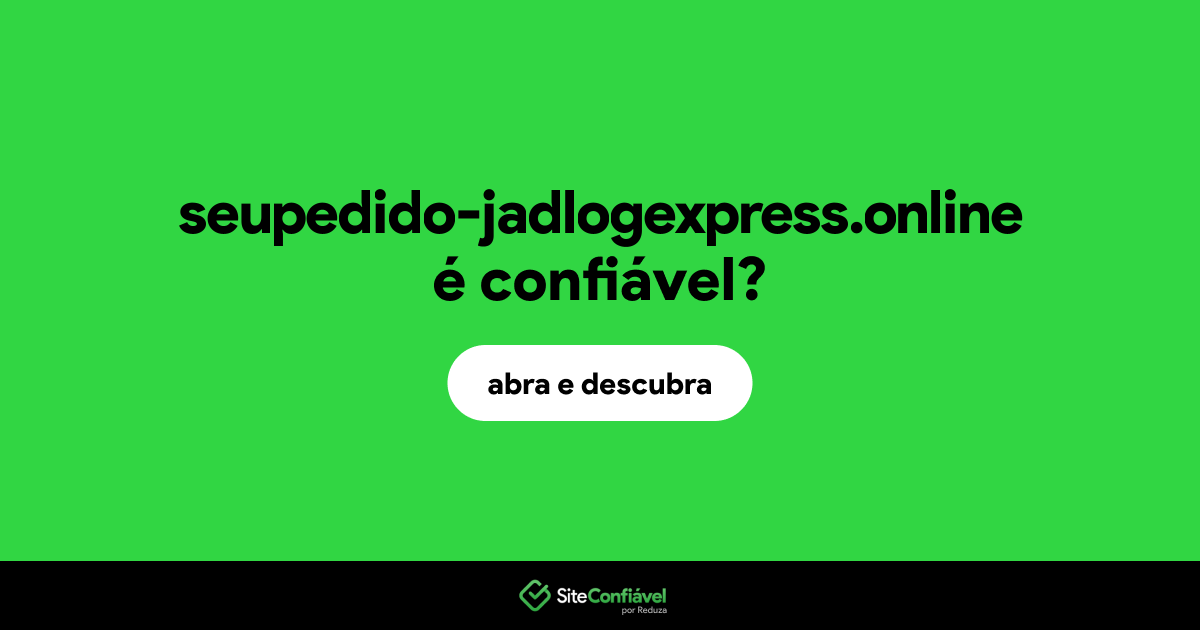 O site seupedido-jadlogexpress.online é confiável?
