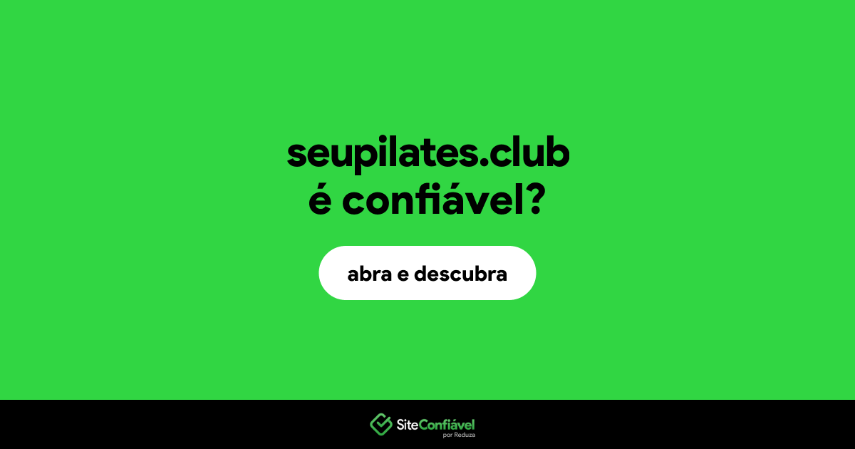 O site seupilates.club é confiável?