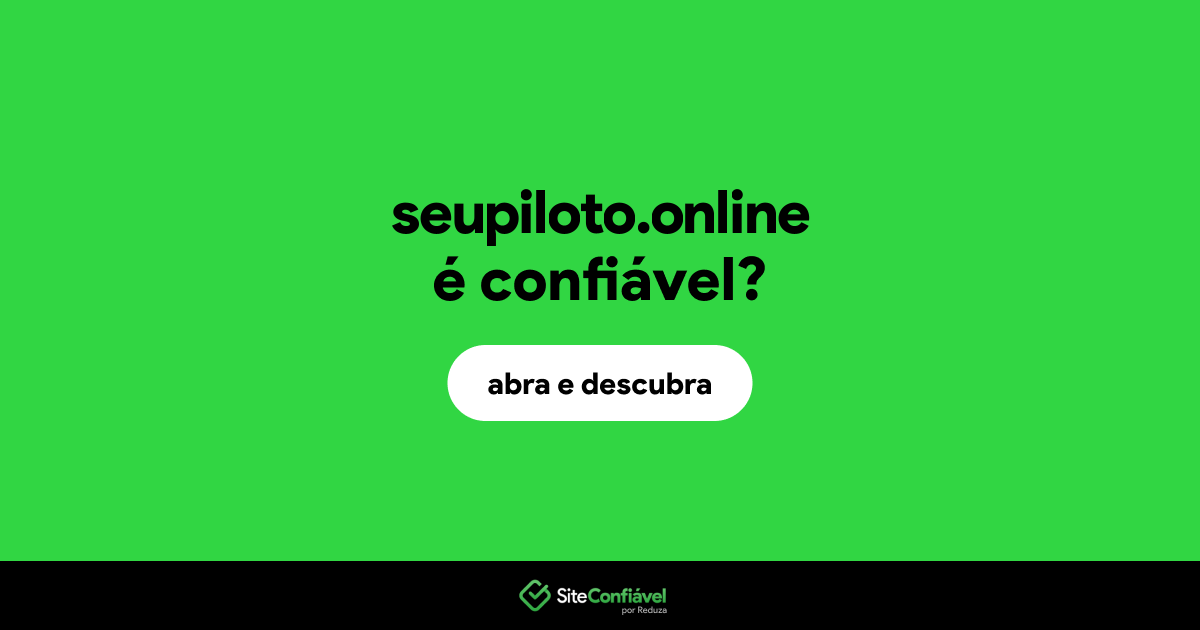 O site seupiloto.online é confiável?