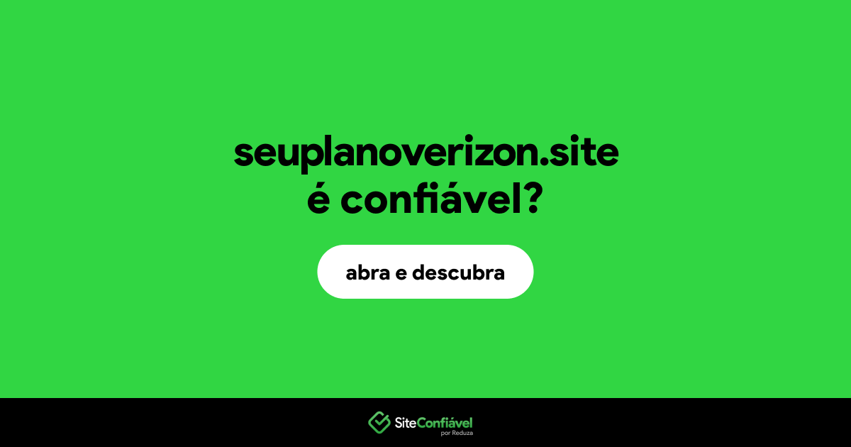 O site seuplanoverizon.site é confiável?