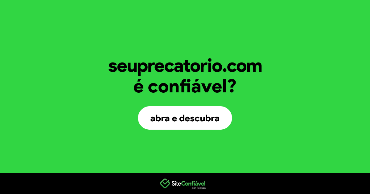 O site seuprecatorio.com é confiável?