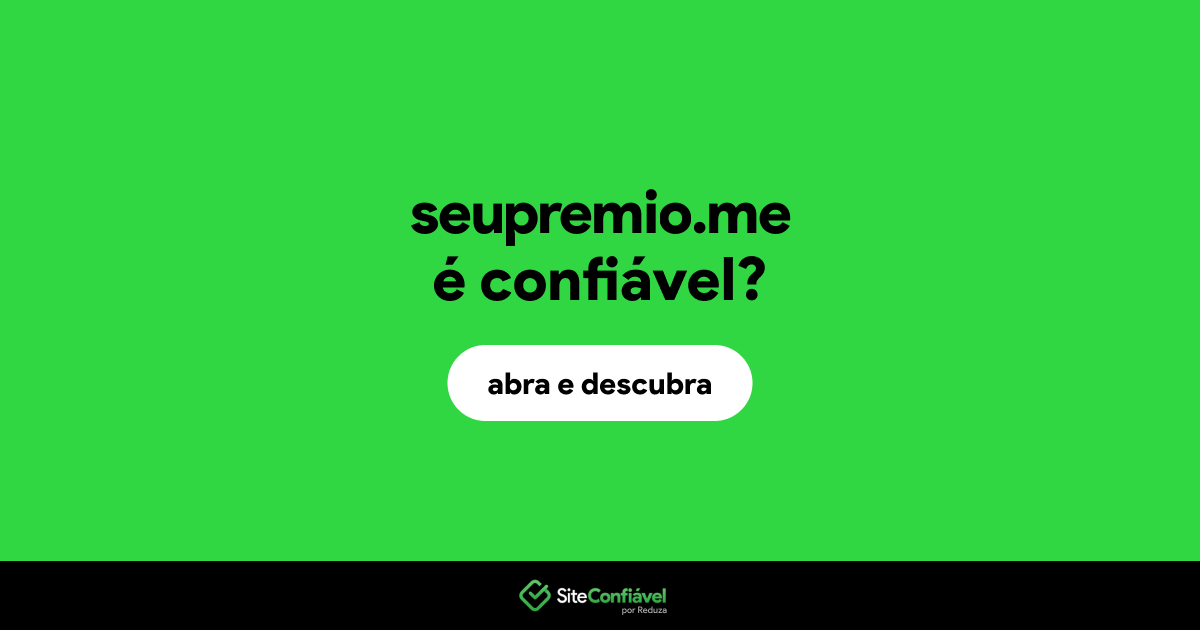 O site seupremio.me é confiável?