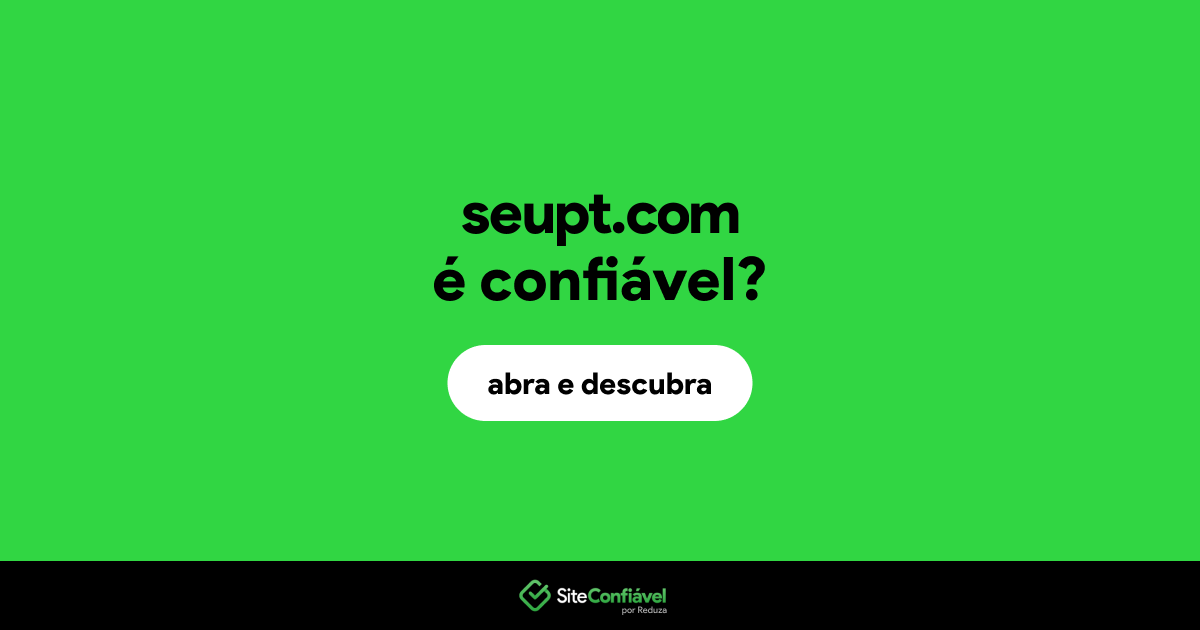 O site seupt.com é confiável?
