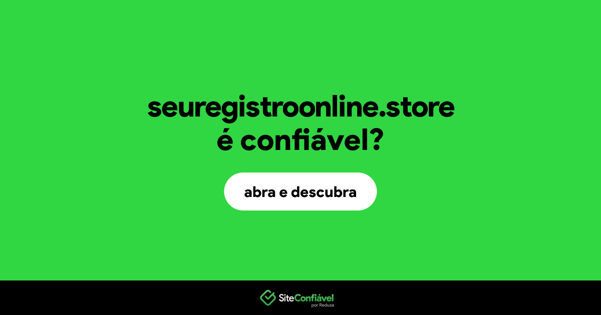 O site seuregistroonline.store é confiável?