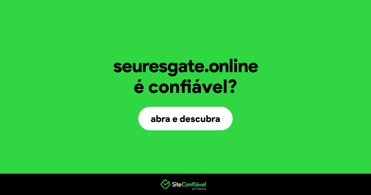 O site seuresgate.online é confiável?