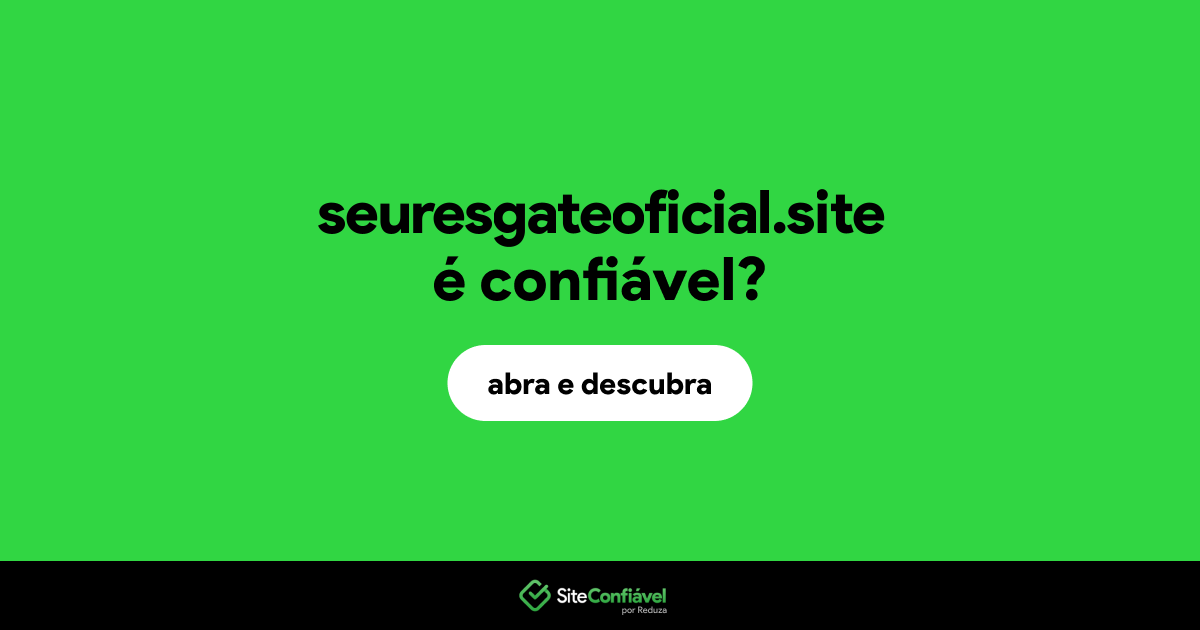 O site seuresgateoficial.site é confiável?