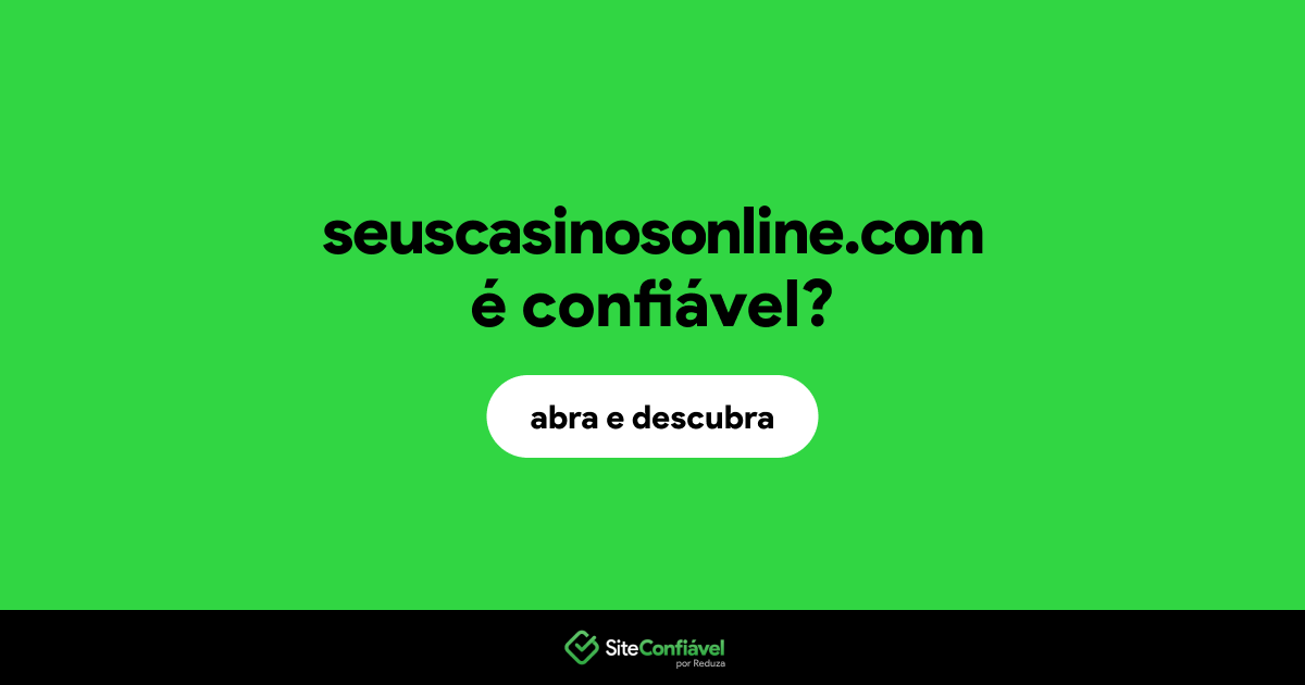 O site seuscasinosonline.com é confiável?