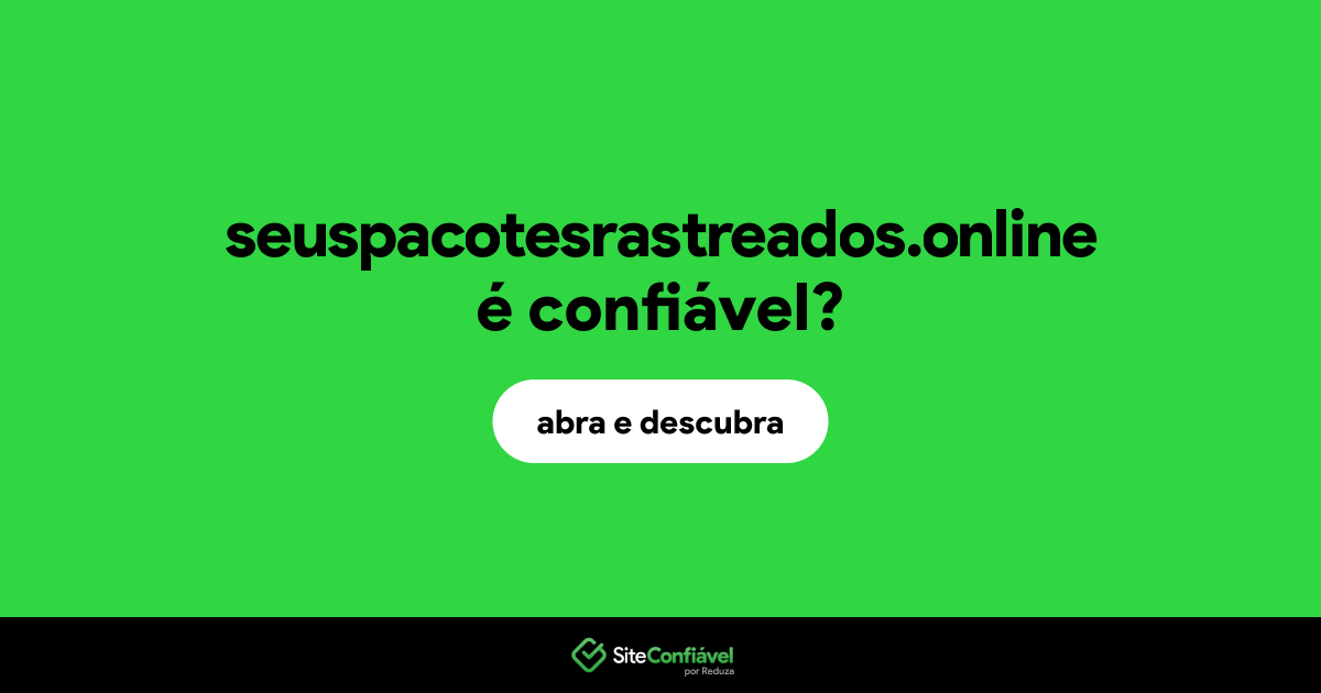 O site seuspacotesrastreados.online é confiável?
