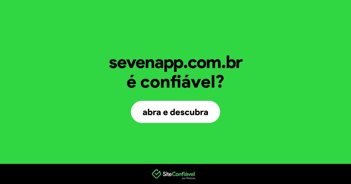 O site sevenapp.com.br é confiável?