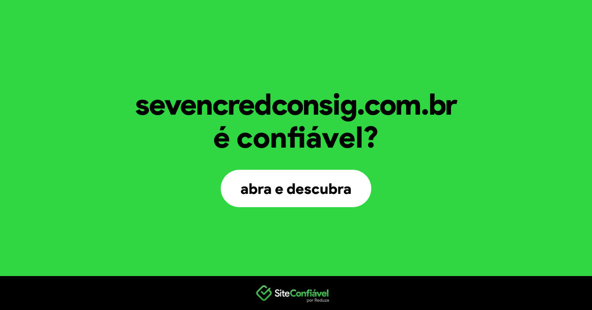 O site sevencredconsig.com.br é confiável?