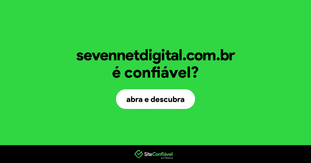 O site sevennetdigital.com.br é confiável?