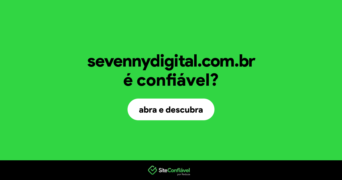 O site sevennydigital.com.br é confiável?