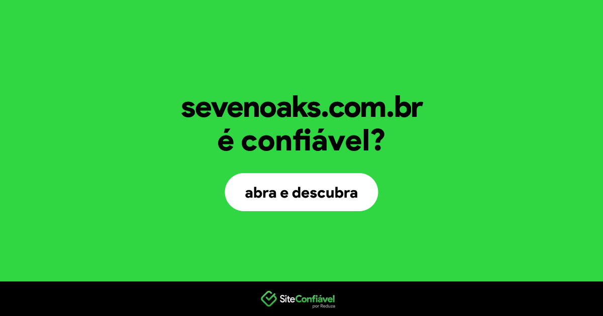 O site sevenoaks.com.br é confiável?