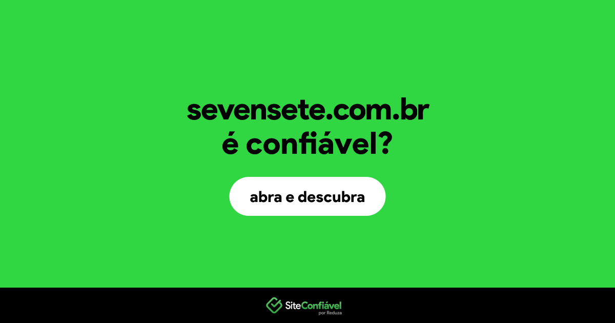 O site sevensete.com.br é confiável?