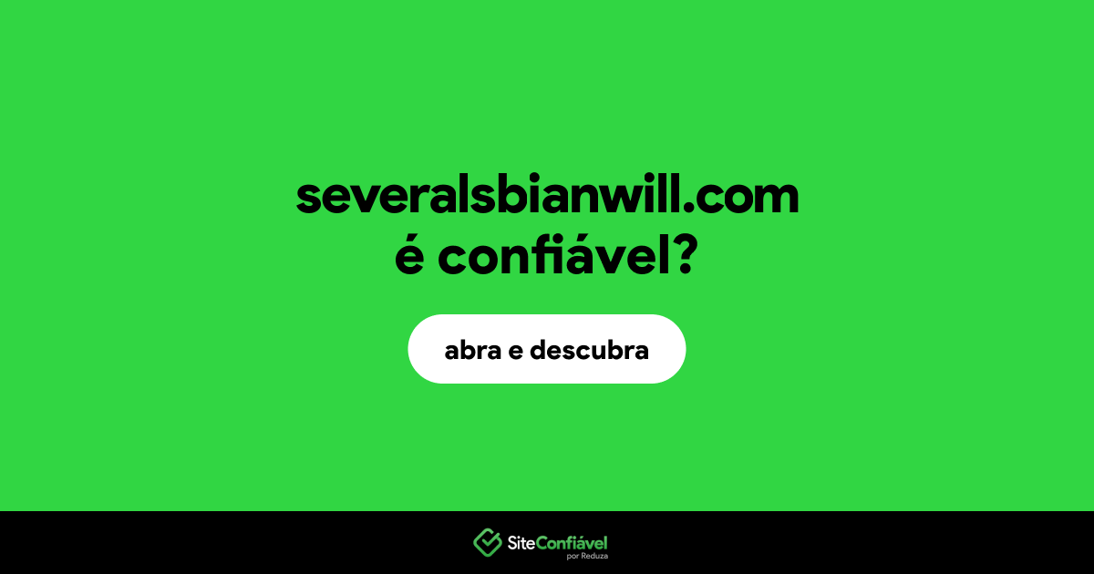 O site severalsbianwill.com é confiável?