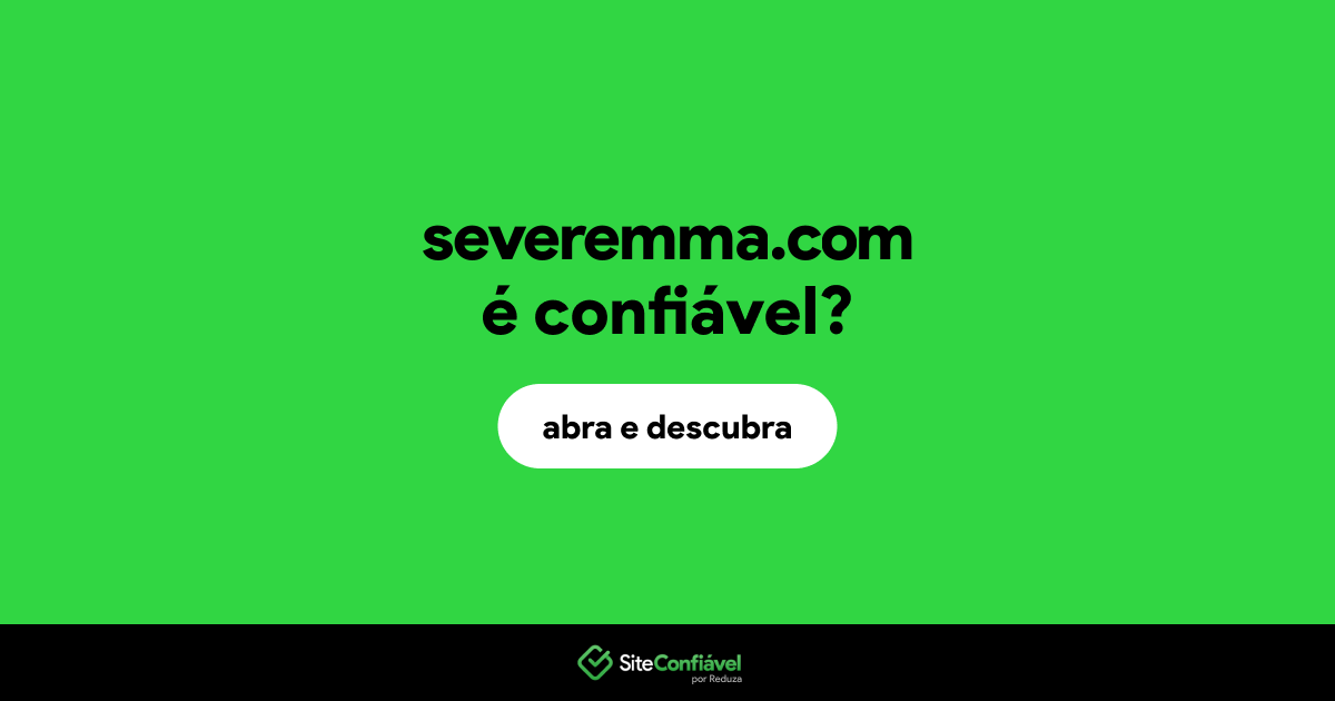 O site severemma.com é confiável?