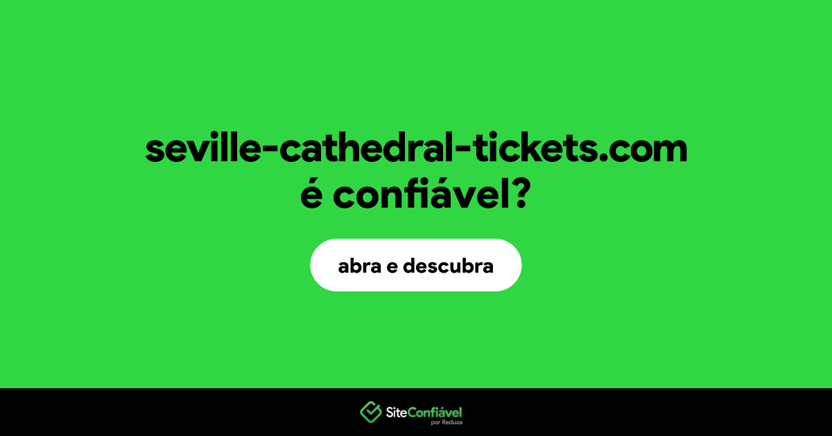O site seville-cathedral-tickets.com é confiável?