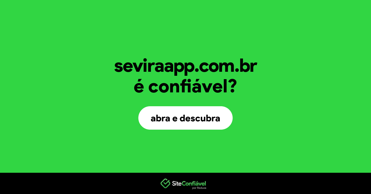 O site seviraapp.com.br é confiável?