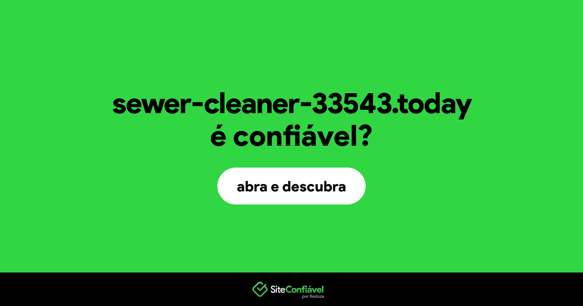 O site sewer-cleaner-33543.today é confiável?