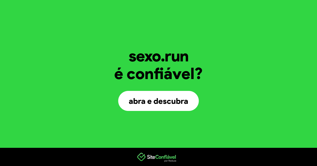 O site sexo.run é confiável?