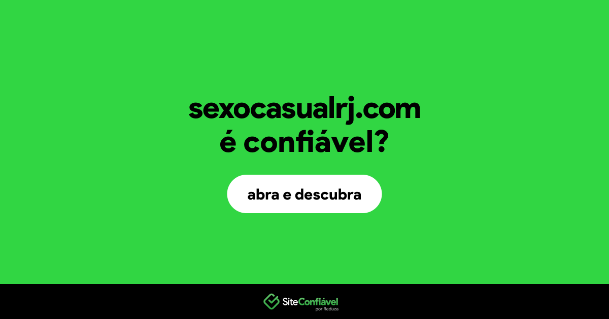 O site sexocasualrj.com é confiável?