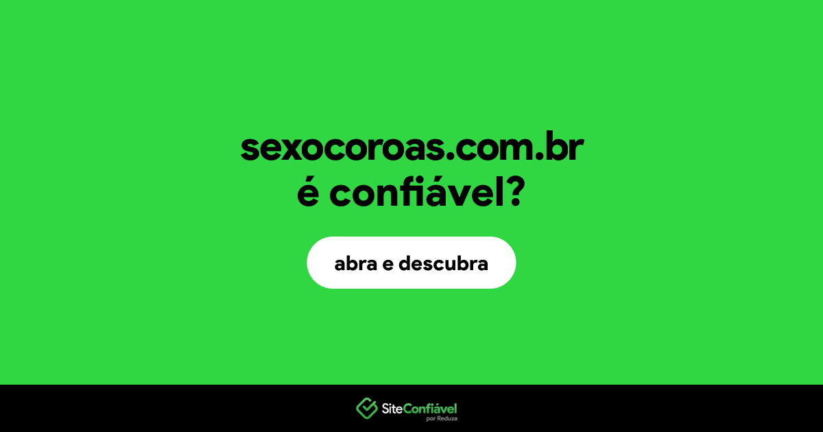 O site sexocoroas.com.br é confiável?