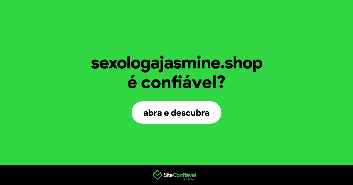 O site sexologajasmine.shop é confiável?
