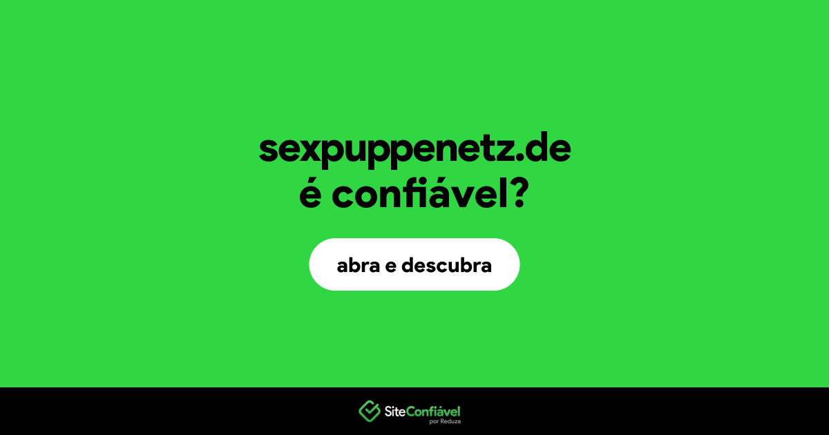 O site sexpuppenetz.de é confiável?