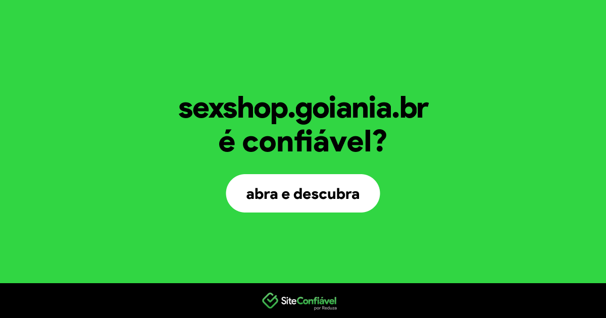 O site sexshop.goiania.br é confiável?