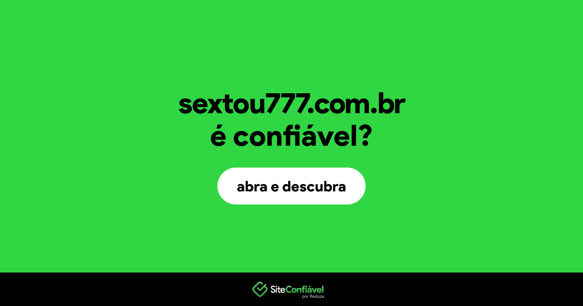 O site sextou777.com.br é confiável?