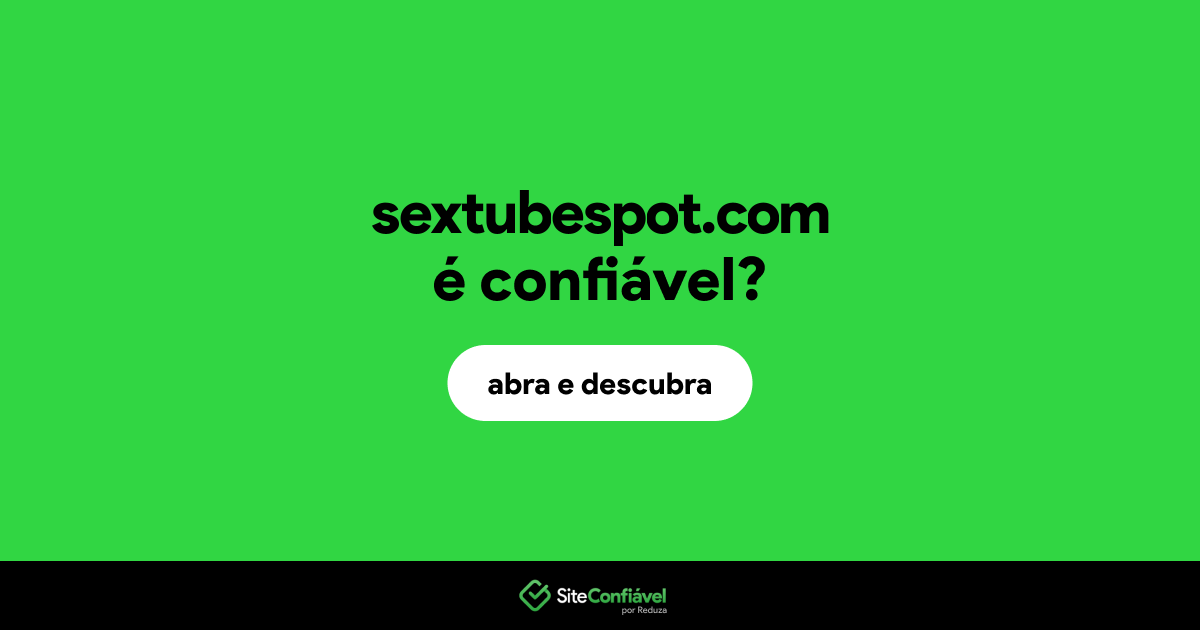 O site sextubespot.com é confiável?
