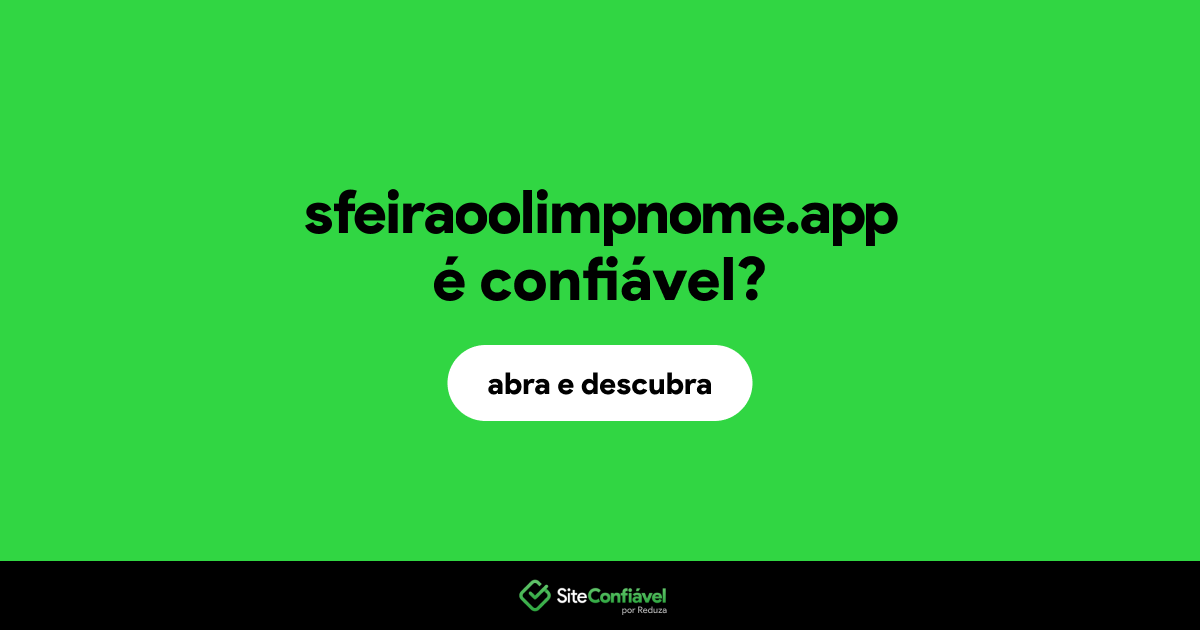 O site sfeiraoolimpnome.app é confiável?