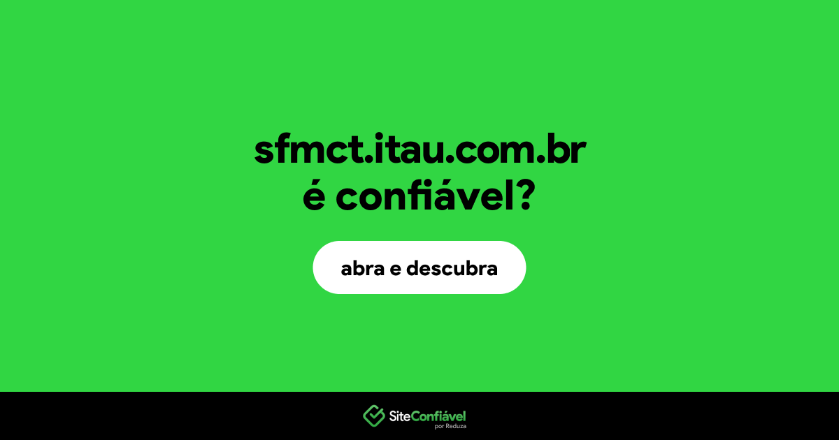O site sfmct.itau.com.br é confiável?