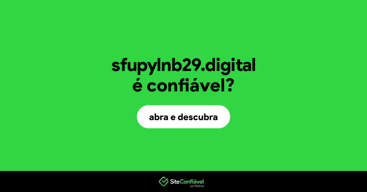 O site sfupylnb29.digital é confiável?