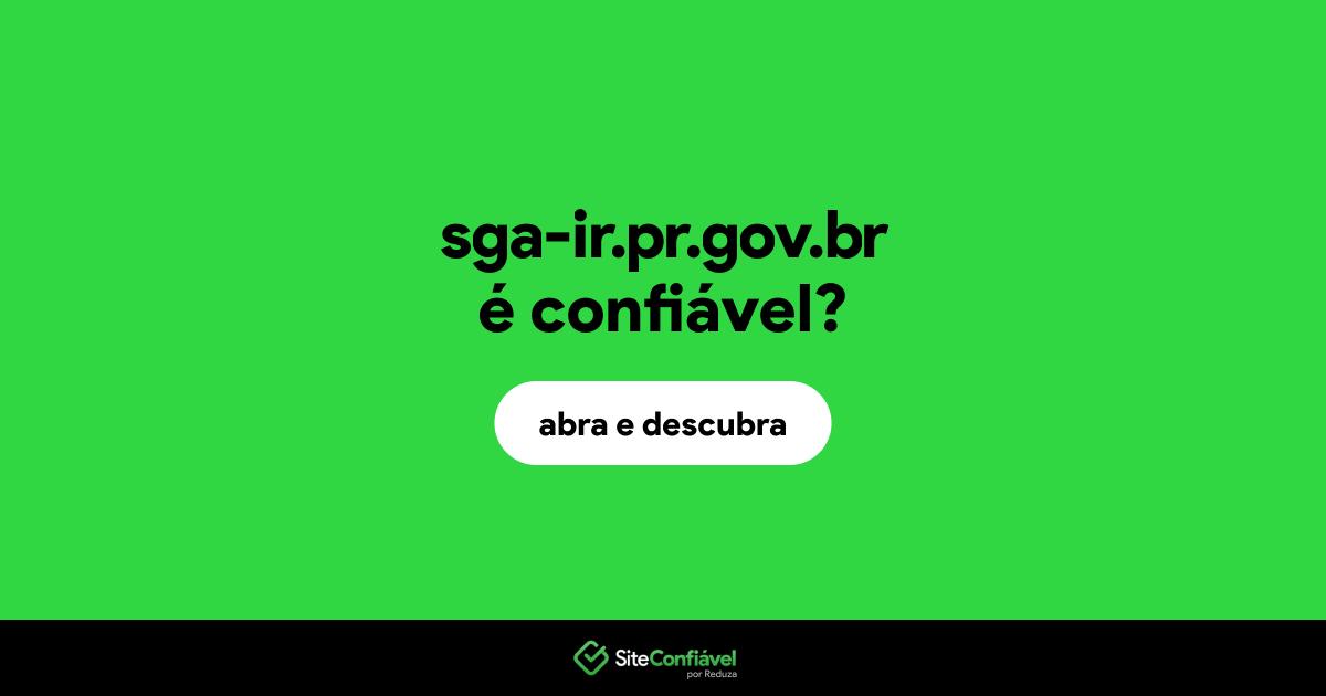 O site sga-ir.pr.gov.br é confiável?