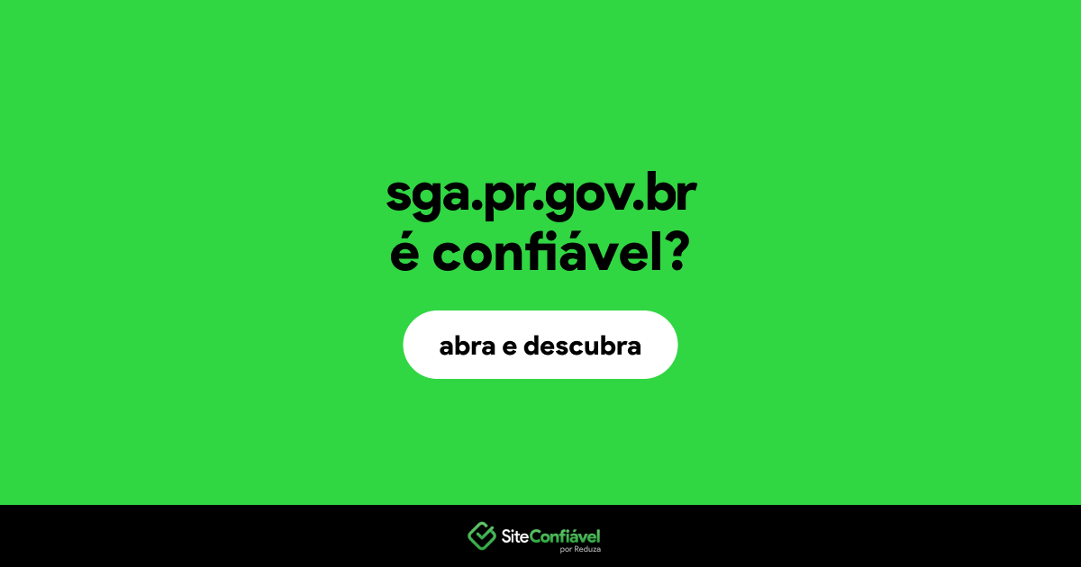 O site sga.pr.gov.br é confiável?