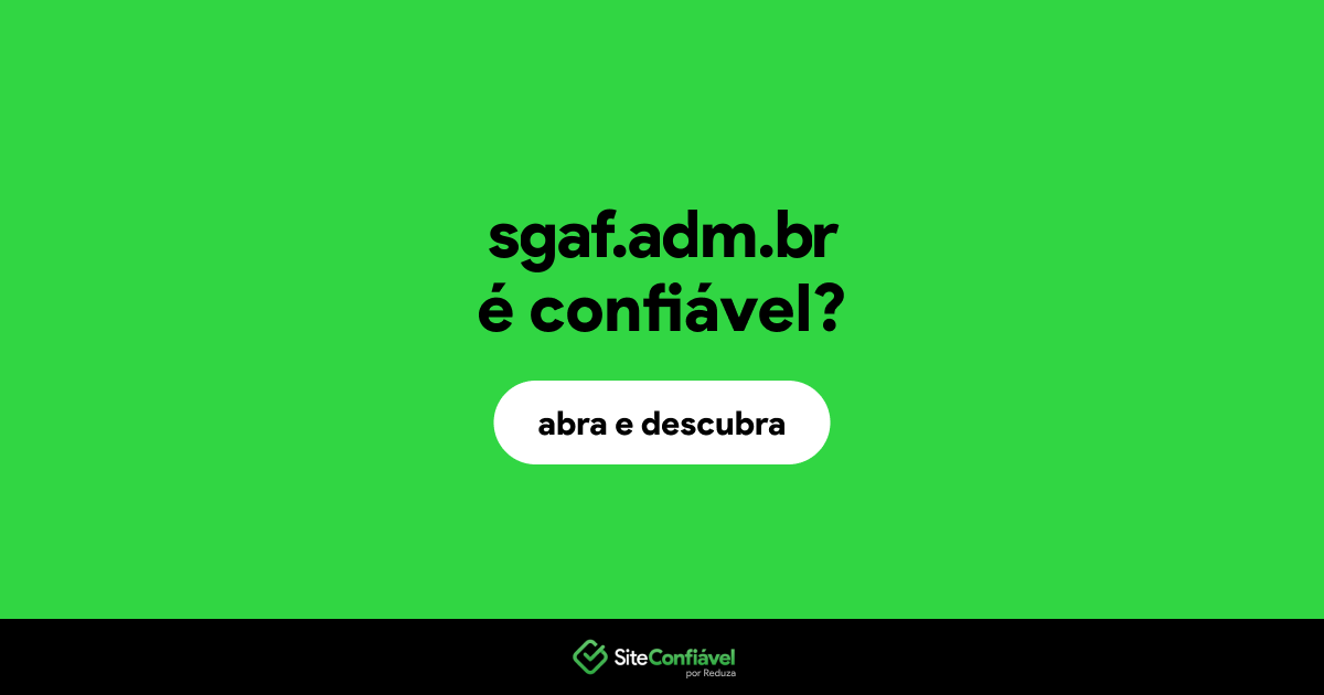 O site sgaf.adm.br é confiável?