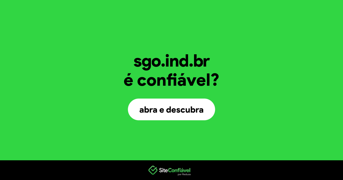 O site sgo.ind.br é confiável?