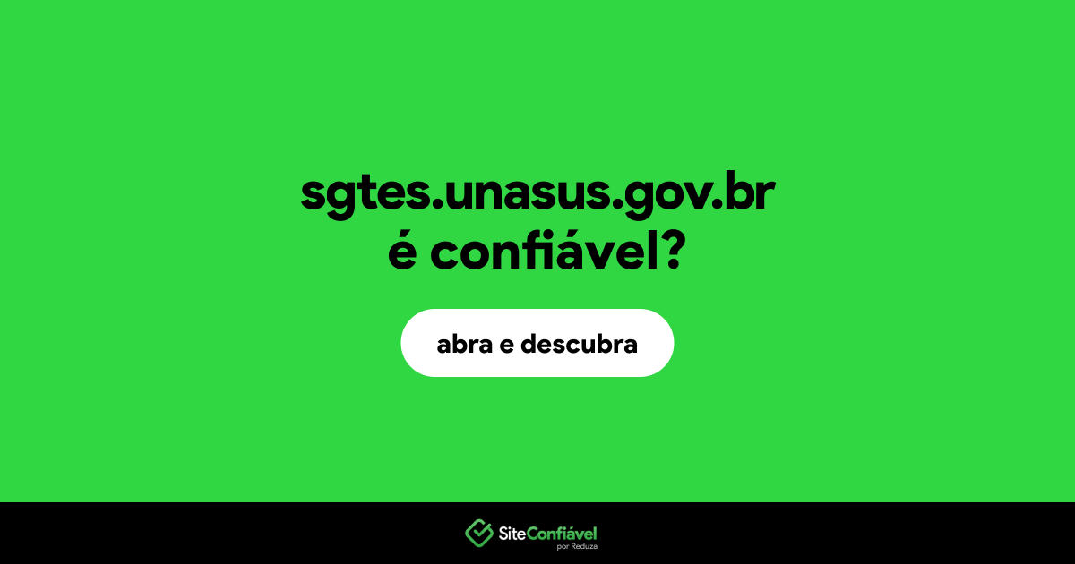 O site sgtes.unasus.gov.br é confiável?