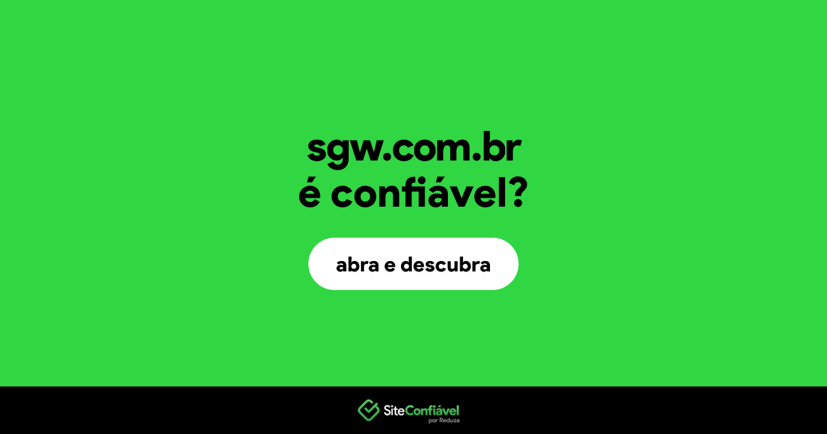O site sgw.com.br é confiável?