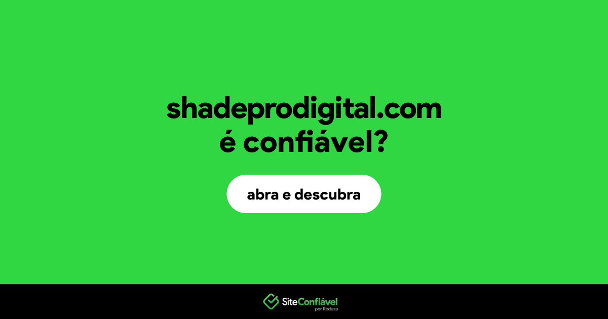 O site shadeprodigital.com é confiável?