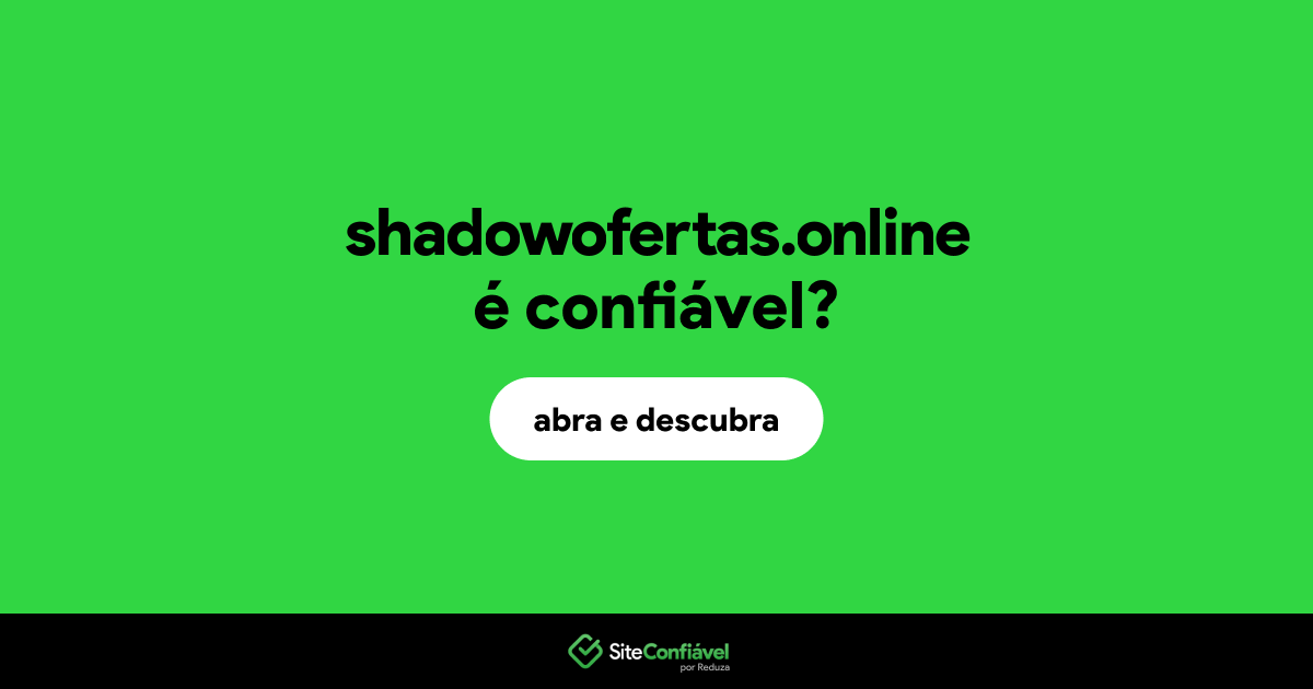 O site shadowofertas.online é confiável?