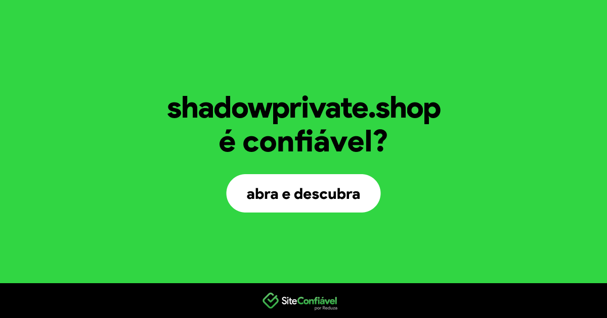 O site shadowprivate.shop é confiável?