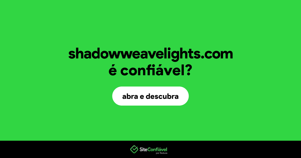 O site shadowweavelights.com é confiável?