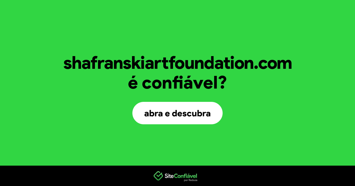 O site shafranskiartfoundation.com é confiável?
