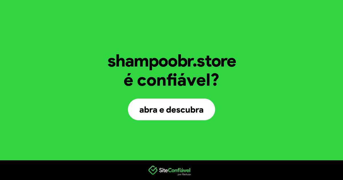 O site shampoobr.store é confiável?