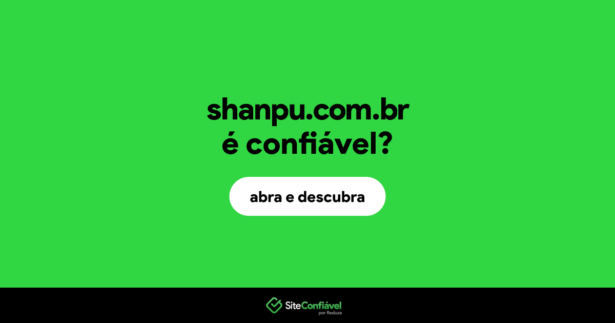 O site shanpu.com.br é confiável?